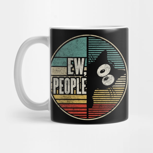 Ew, People Funny Cat Lover Vintage Introvert by RadStar